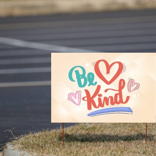 Be Kind Yard Sign | Preprint Online