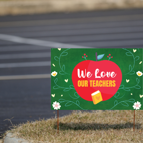 We Love Our Teachers Yard Sign | Preprint Online
